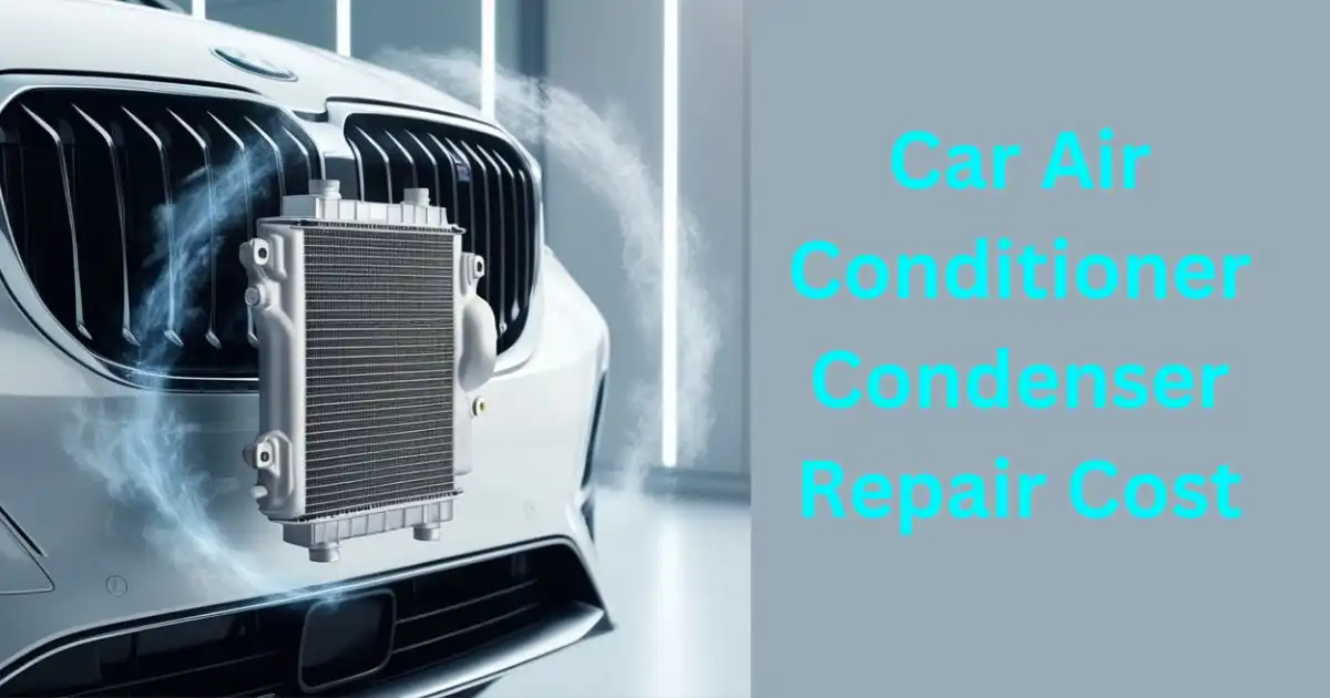 Car Air Conditioner Condenser Repair Cost